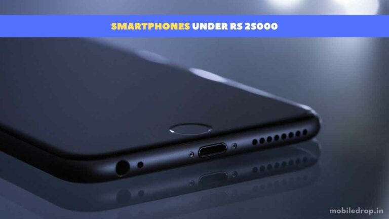5 Best Smartphones Under Rs 25000 in India (December 2022)
