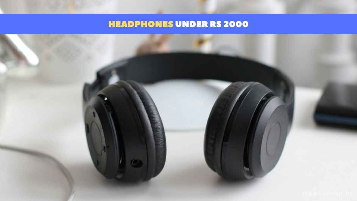 Best Headphones Under Rs 2000