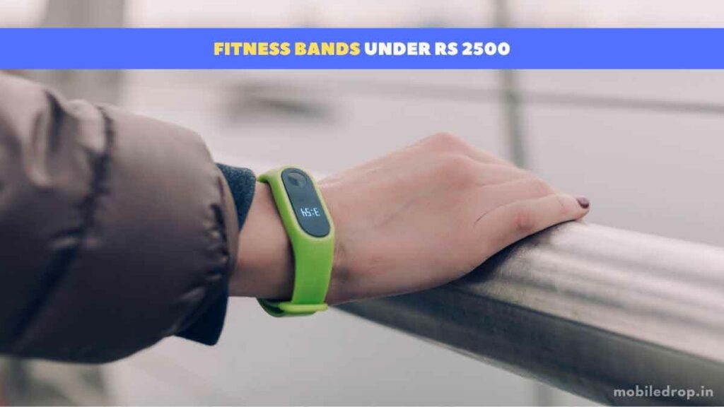 Best Fitness Bands Under Rs 2500