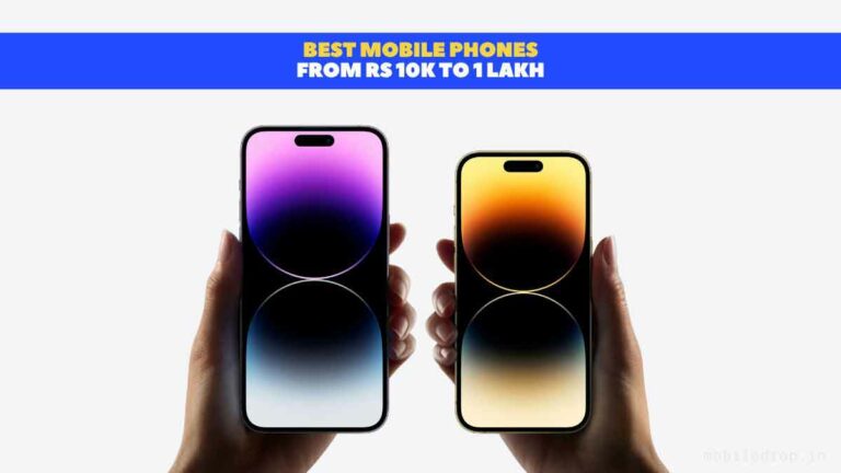 Best Mobile Phones From Rs 10k to 1 lakh in India (May 2023)