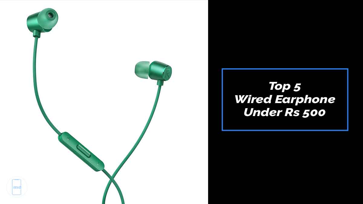 Top 5 Wired Earphone Under Rs 500