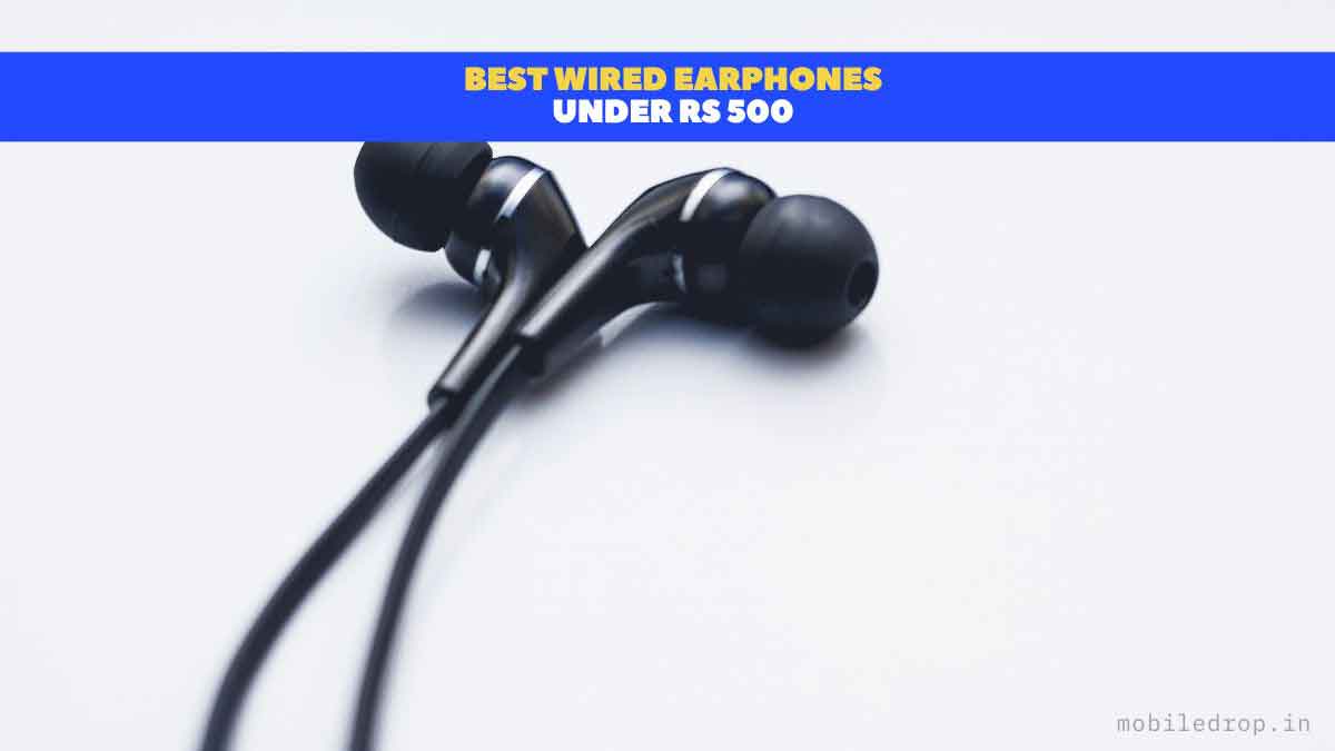 Best Wired Earphones Under Rs 500