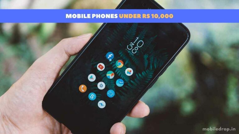 5 Best Mobile Phones Under Rs 10,000 in India (March 2023)