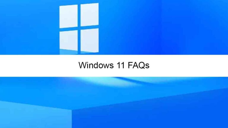 Windows 11 FAQS: All The Answers You’re Looking for
