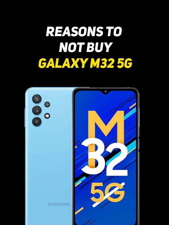 Don’t Buy Samsung Galaxy M32 5G?