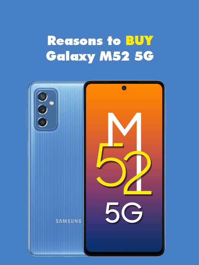 Reasons to Buy Galaxy M52 5G? Pricey?