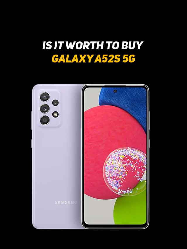 Don’t Buy Samsung Galaxy A52s 5G?