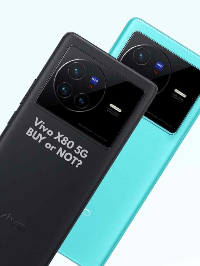 Vivo X80 5G Review: Don’t Buy