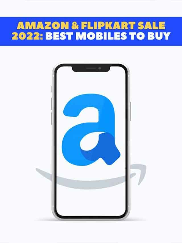 Amazon And Flipkart Sale 2022: Best Mobiles to Buy
