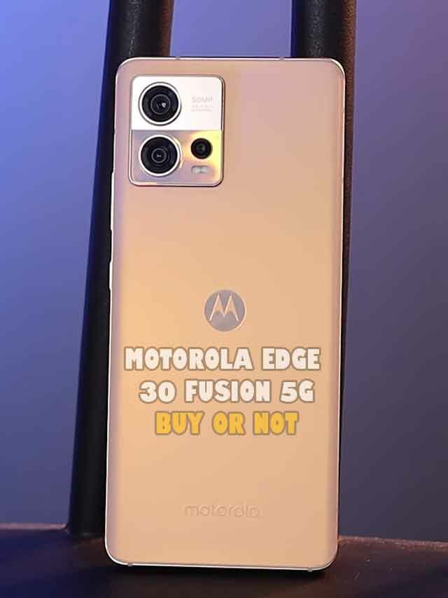Motorola Edge 30 Fusion 5G Review: Premium Shi*t
